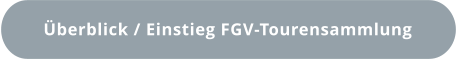 Überblick / Einstieg FGV-Tourensammlung